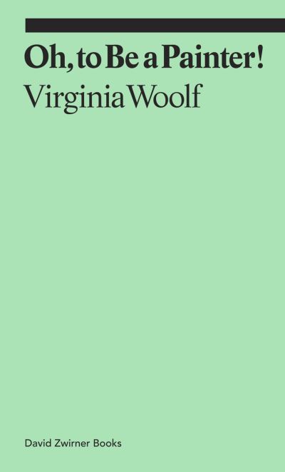 Oh To Be A Painter Virginia Woolf London Review Bookshop