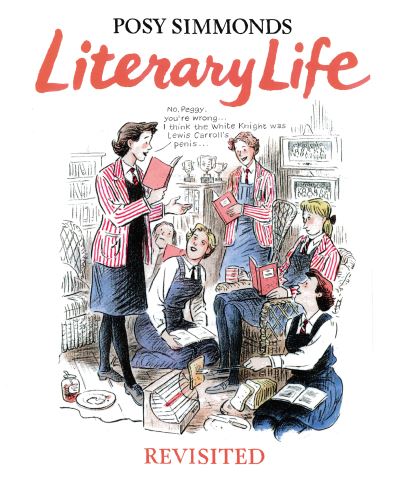 洋書 Posy Simmonds Literary Life Literary Life Revisited | Posy Simmonds | London Review Bookshop